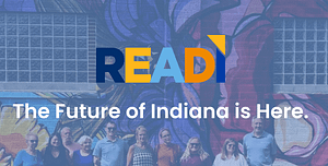 READI - The Future of Indiana is Here
